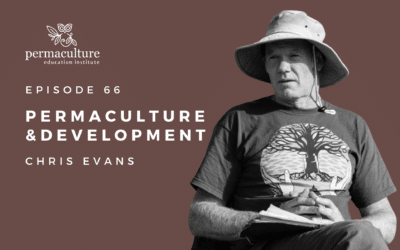 Permaculture and Development with Chris Evans