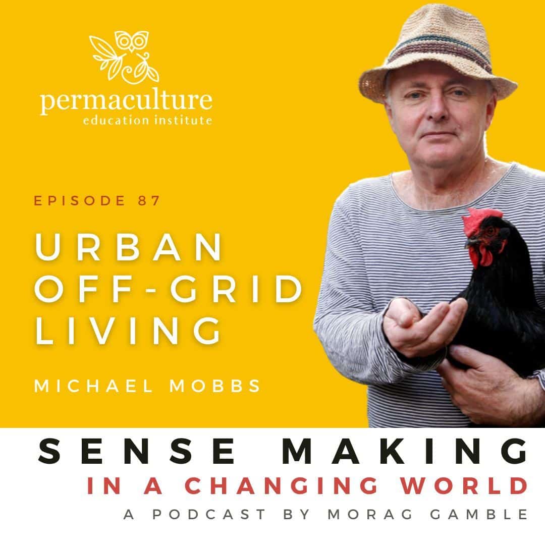 Episode 87 Urban Off-Grid Living with Michael Mobbs and Morag Gamble