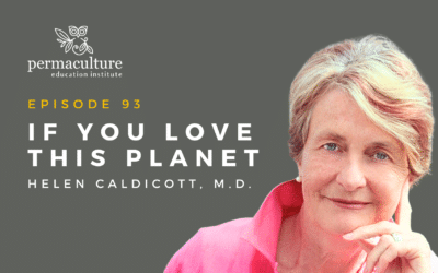 If You Love This Planet with Dr Helen Caldicott