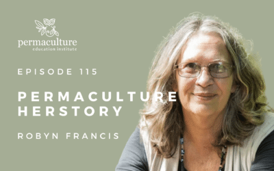 Permaculture Herstory with Robyn Francis