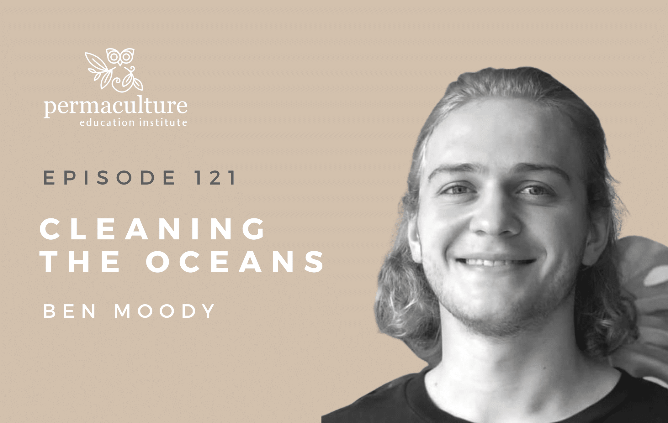 Cleaning The Oceans With Ben Moody Permaculture Education Institute cleaning-the-oceans-with-ben-moody-permaculture-education-institute