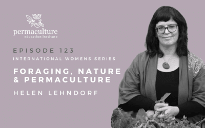 Foraging, Nature and Permaculture with Helen Lehndorf