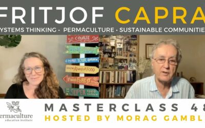 Systems Thinking, Permaculture & Sustainable Communities with Fritjof Capra