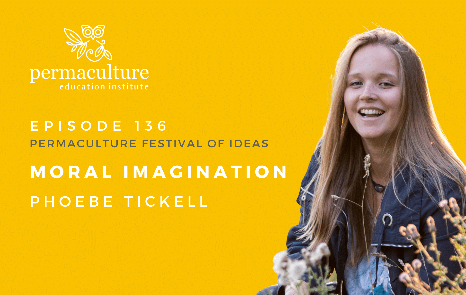 Moral imagination with phoebe tickell permaculture education institute
