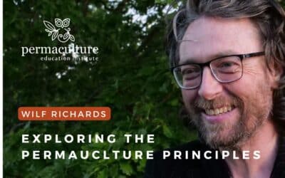 Exploring the Permaculture Principles. Wilf Richards in conversation with Morag Gamble